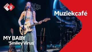 MY BABY - Smiley Virus | NPO Radio 2 MY BABY - Smiley Virus | NPO Radio 2