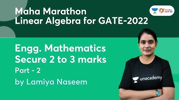Maha Marathon Linear Algebra Part - 2 | GATE 2022 | Engg. Mathematics | Secure 2 to 3 Marks
