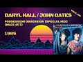 Daryl Hall &amp; John Oates - Possession Obsession (Special Mix) (1985) (Maxi 45T)