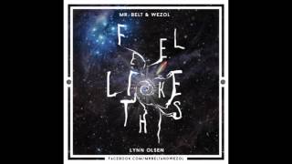 Mr. Belt & Wezol, Lynn Olsen - Feel Like This (Original Mix) [Free Download]