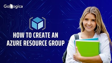 How to create an Azure resource group | GoLogica