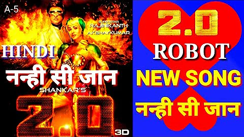 नन्ही सी जान, 2.0 Robot New Song Hindi, Akshay Kumar, Rajinikanth, 2point0, 2018