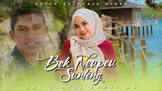 Download Lagu Bek Neupeu Sunteng - Cut Zuhra, Kamal AB (Official Music Video) MP3 Download Lagu Bek Neupeu Sunteng - Cut Zuhra, Kamal AB (Official Music Video) MP3