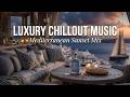 Sophisticated Rooftop & Luxury Chillout Music - Deep Lounge Vibes For Sunset Relaxation 🌆