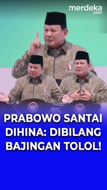 Prabowo Enjoy Dihina! ‘Ada yang Bilang Saya Bajingan Tolol