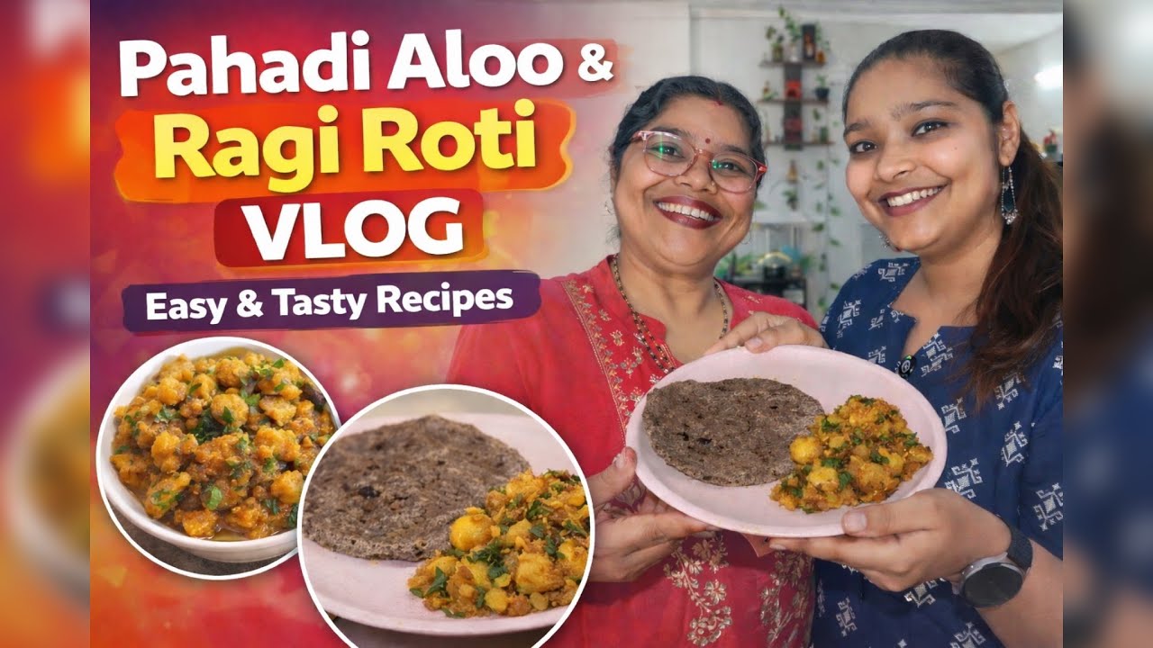 Mummy ke haath ke Pahadi Aloo 😍 | Healthy Ragi Roti Recipe | Indian Food Vlog