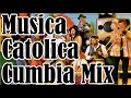 MUSICA CATOLICA - Cumbia Mix - Cumbia Alabanzas