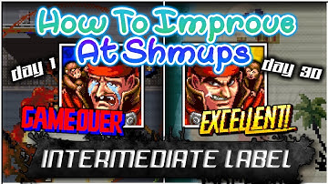 How To Improve At Shmups ~ Intermediate Label