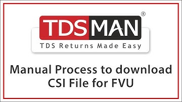 CSI File Download Process Manually for Generate FVU Files