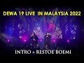 DEWA 19 LIVE IN MALAYSIA 2022 : INTRO RESTOE BOEMI (Featuring ELLO & VIRZHA)