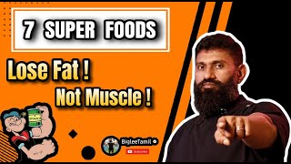 7 Super Foods | Lose Fat Not Muscle | Real Food Not Supplements | Biglee Tamil