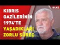 Kıbrıs Gazileri Kıbrıs Barış Harekatı'nda Yaşadıklarını Anlattı