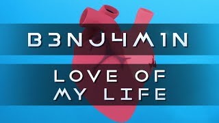 B3NJ4M1N - Love Of My Life | CyberPixl Release