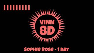 Sophie Rose - 1 Day [ 8D AUDIO ]