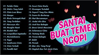 30 LAGU SANTAI TEMAN NGOPI - Rebahan, Di Cafe, Angkringan, Warung Kopi