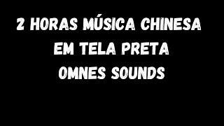 2 Horas de Serenidade: Música Clássica Chinesa em Tela Preta | Omnes Sounds