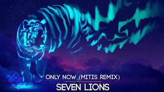 Video thumbnail of "Seven Lions - Only Now (feat. Tyler Graves) (MitiS Remix)"