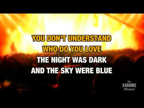 Who Do You Love in the Style of "George Thorogood & The Destroyers" with lyrics (with lead vocal)