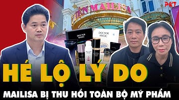 Thứ trưởng Bộ Y tế hé lộ LÝ DO THU HỒI mỹ phẩm Mailisa, xử lý sao? | PKT