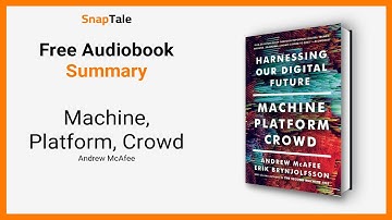 Machine, Platform, Crowd by Andrew McAfee: 7 Minute Summary