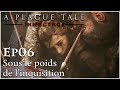       ep06  sous le poids de linquisition