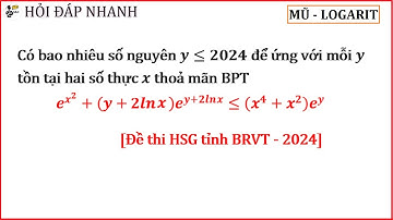 Câu 7 - Đề thi HSG tỉnh BRVT 2024 - Tìm y nguyên để có x thoả BPT Mũ - Logarit | Toán 11,12