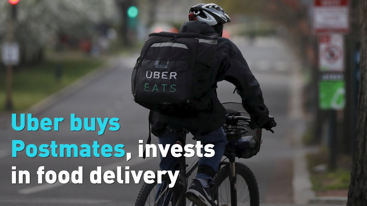 Uber buys Postmates for bigger share of the food delivery business