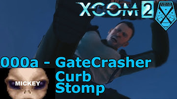 Curb Stomp | XCOM 2- (Tutorial 1-Not Yet)Legend Ironman- Long War(ish)- S1- 000a- GateCrasher