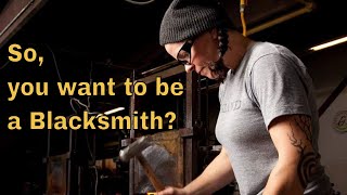 So,  you want to be a blacksmith The Naked Blacksmith talks about his first month on the forge.