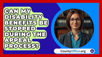 Can My Disability Benefits Be Stopped During The Appeal Process? - CountyOffice.org