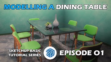 Sketchup Basic Tutorial - Modelling a Dining Table