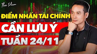 NHỮNG ĐIỂM NHẤN TÀI CHÍNH CẦN LƯU Ý TUẦN 24/11/2025 | THAI PHAM