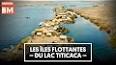 Les îles flottantes du lac Titicaca ile ilgili video