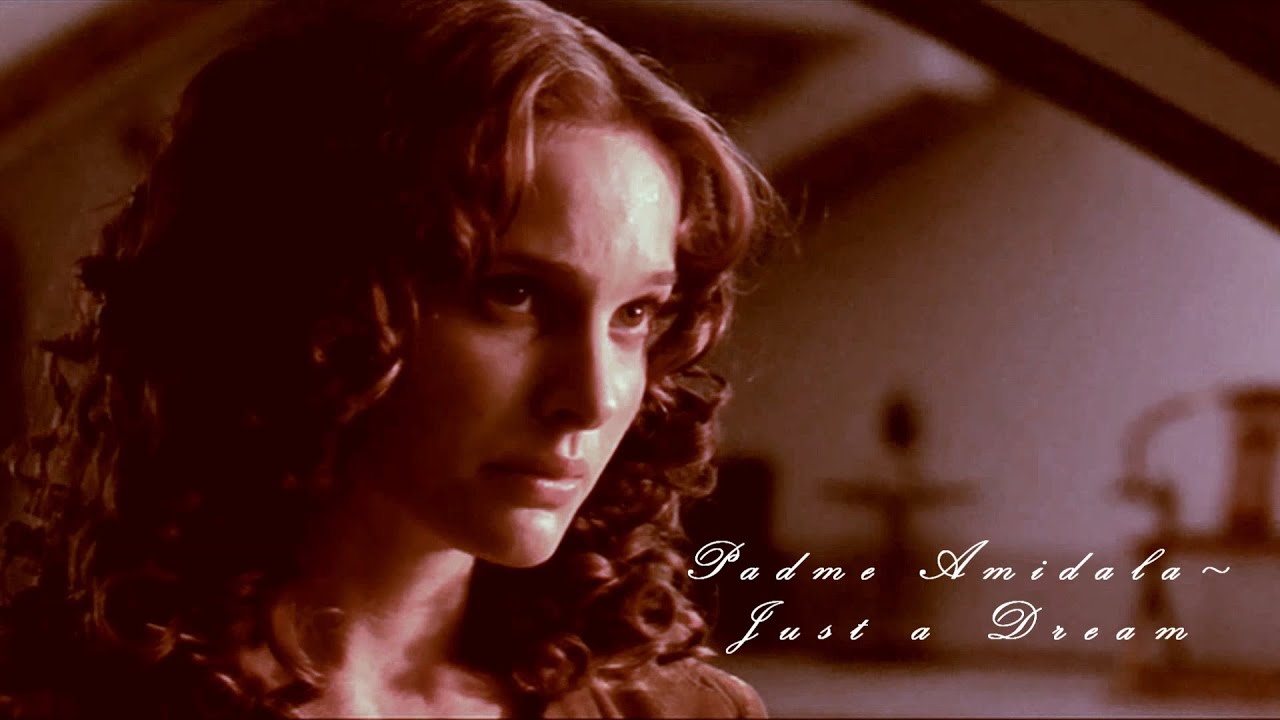 Padme Amidala~Just a Dream