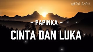 Papinka - Cinta Dan Luka ( Lyrik Video)