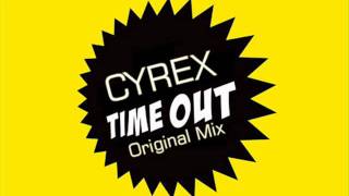 CYREX - Time Out (Original Mix)