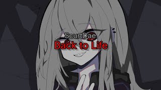 ScurtDae - Back to Life (lyrics)