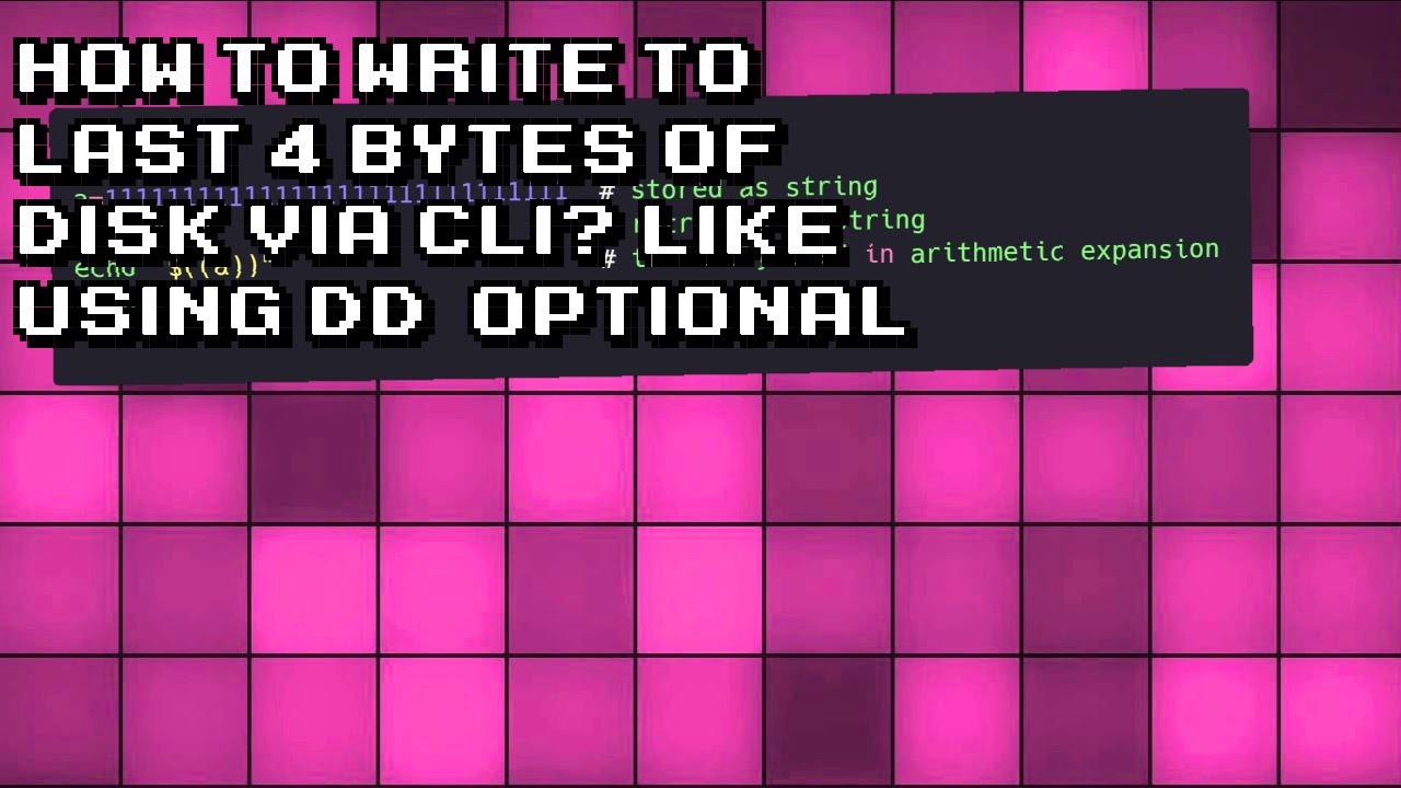 Writing to Last 4 Bytes of Disk with CLI | Using dd Command - YouTube
