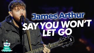 James Arthur - Say You Won't Let Go | Magic Of Christmas 2021