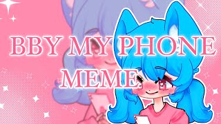 Bby My Phone Meme