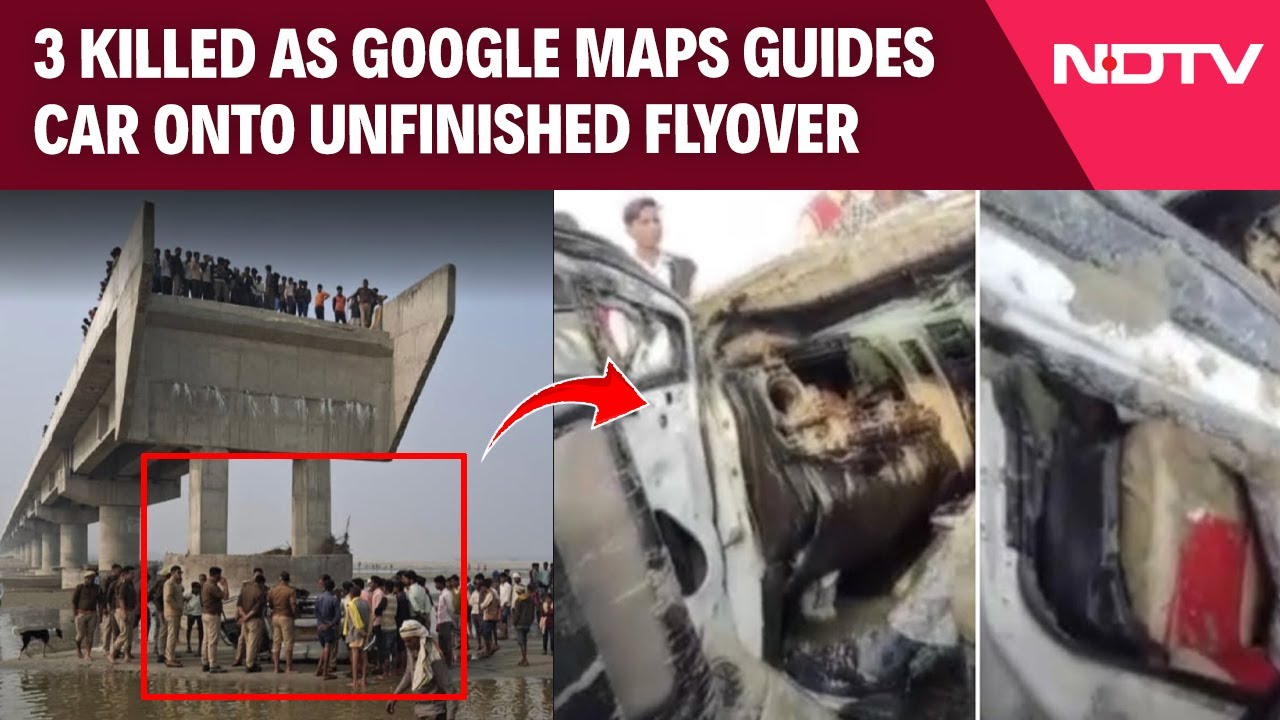 UP News Today | Three Killed As Google Maps Guides Car Onto Unfinished ...