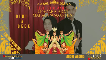 LIVE UPACARA ADAT MAPAG PENGANTIN PENIKAHAN DEDE DAN DINI