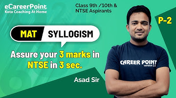 Syllogism your 3 Marks in NTSE in 3 Seconds | Part-2 | MAT | NTSE | Asad Sir | Career Point NTSE