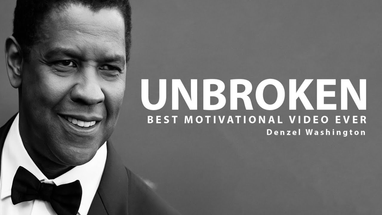 UNBROKEN – The Mindset That Can’t Be Defeated | 2025 Motivation | Denzel Washington