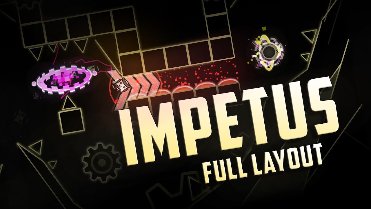 IMPETUS [Full Layout] by St1ng and More | Geometry Dash 2.2