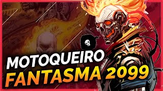 Motoqueiro Fantasma 2099 - o que já era bom fica ainda melhor no