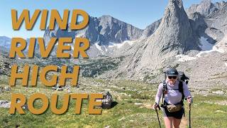 100 Beautiful and Brutal miles: Backpacking the Wind River High Route