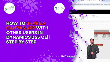How to Share a Canvas App with Other Users in Dynamics 365 CE | Step-by-Step Guide