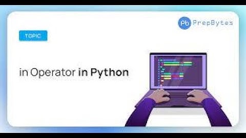 Video - 18 -- In Operator in Python | Python Programming Tutorial.