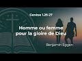 Prdication homme et femme pour la gloire de dieu gense 12627  benjamin eggen